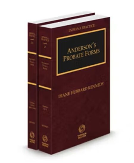 Indiana Practice V.25 and 25A Probate Forms, 2025-2026 ed.