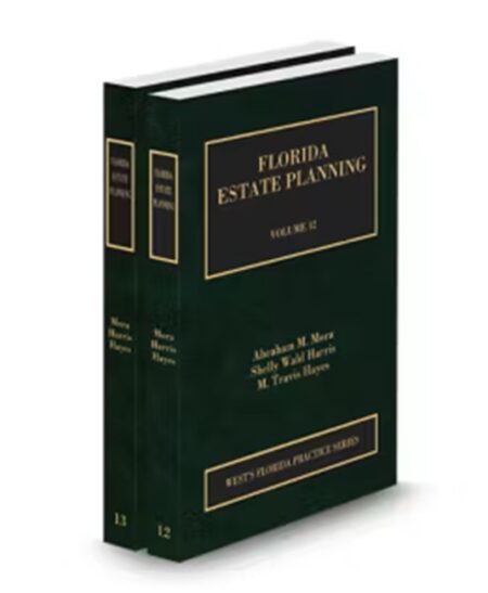 Florida Practice V.12-13 Estate Planning Practice Guide, 2025-2026 ed.