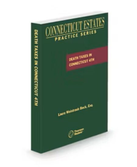 Connecticut Estate Practice Death Taxes, 2026 ed.