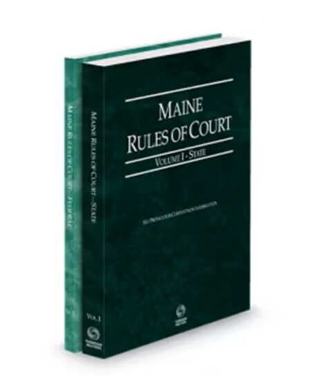 Maine Court Rules State and Federal V.I-II, 2025 ed.