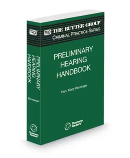 Preliminary Hearing Handbook, 2026 Edition (The Rutter Group Criminal Practice Series)