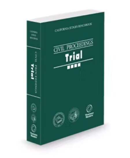 CJER California Civil Proceedings Trial Benchbook, 2025 ed.