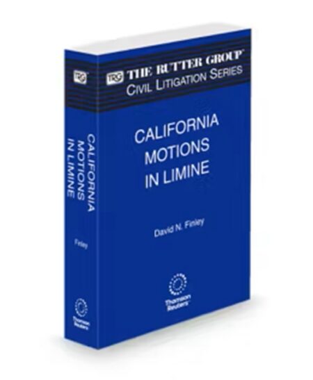 California Motions in Limine, 2025-2026 Edition (The Rutter Group Civil Litigation Series)