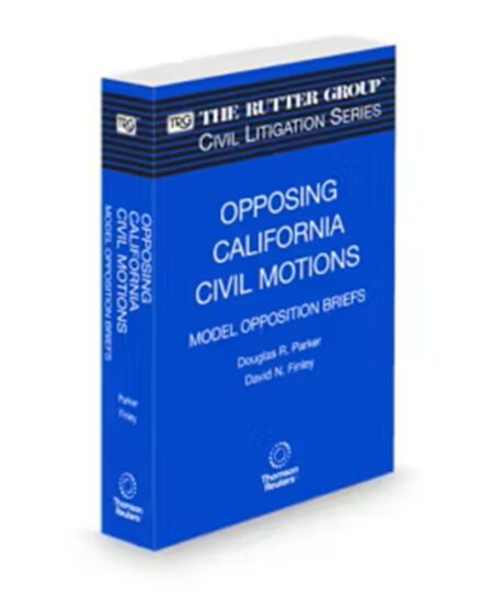Opposing California Civil Motions - Model Opposition Briefs, 2025-2026 Edition (The Rutter Group Civil Litigation Series)