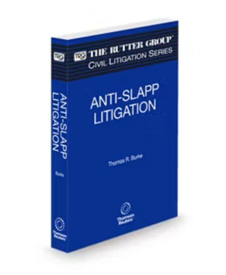 Anti-SLAPP Litigation, 2025-2026 Edition (The Rutter Group Civil Litigation Series)