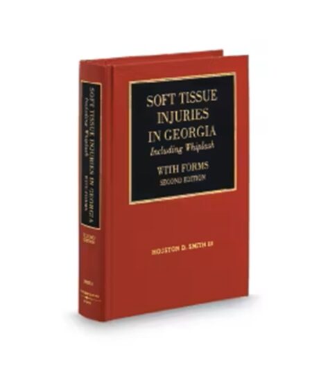 Soft Tissue Injuries in Georgia Including Whiplash with Forms, 2d ed.