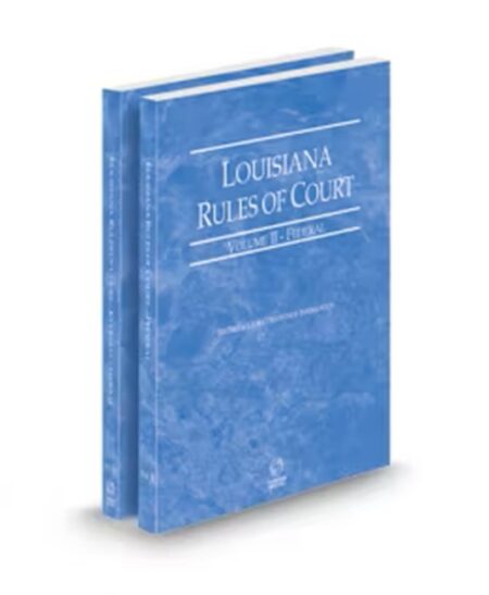 Louisiana Court Rules Federal and Federal KeyRules V.II-Iia