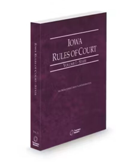 Iowa Rules of Court, State, Volume I, Iowa Court Rules, 2026 ed.