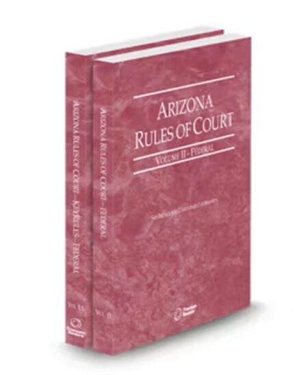 Arizona Court Rules Federal and Federal KeyRules V.II-V.Iia