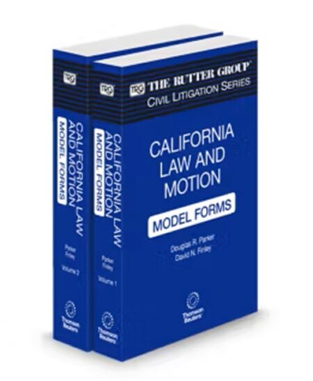California Law and Motion MODEL FORMS, 2025-2026 Edition (The Rutter Group Civil Litigation Series)