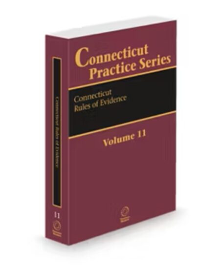 Connecticut Practice V.11 Rules of Evidence, 2026 ed.