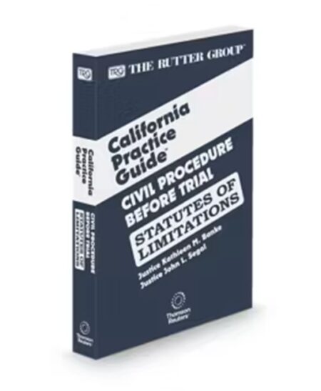 Civil Procedure Before Trial STATUTES OF LIMITATIONS, 2026 Edition (The Rutter Group California Practice Guide)