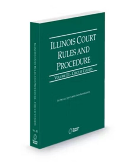 Illinois Court Rules Circuit Courts V.III, 2026 ed.