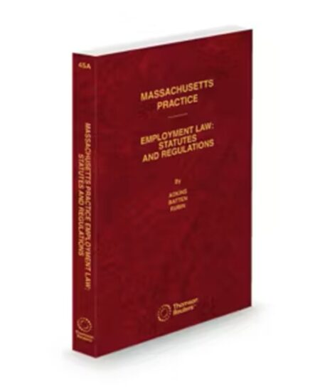 Massachusetts Practice V.45A Employment Law, 2025 ed.