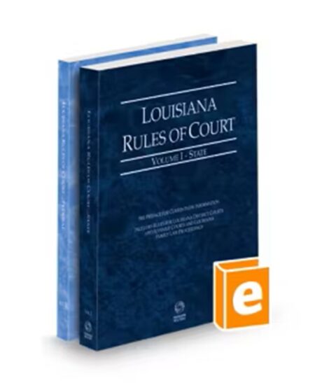 Louisiana Court Rules State and Federal V.I-II, 2025 ed.