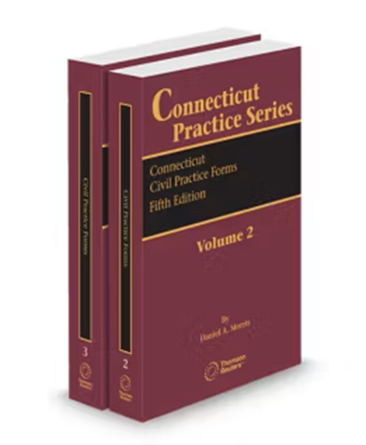Connecticut Civil Practice Forms, 5th (Vols. 2-3A, Connecticut Practice Series), 2025 ed.