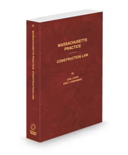 Massachusetts Practice V.57 Construction Law, 2024-2025 ed.