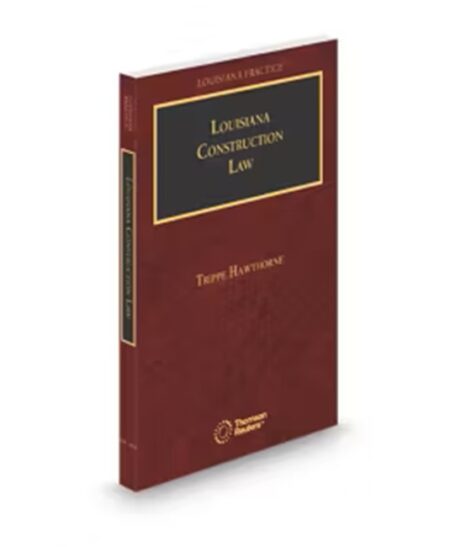 Louisiana Practice Construction Law, 2026 ed.