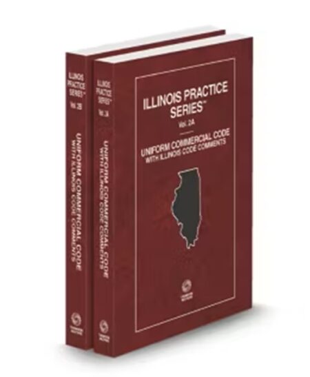 Illinois Practice Series V.2A and V.2B Uniform Commercial Code with Illinois Code Comments, 2024 ed.