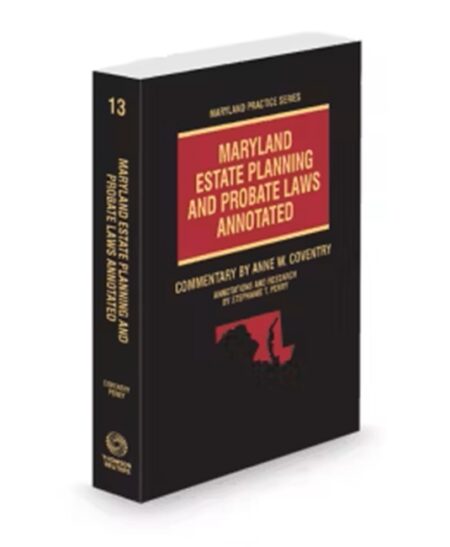 Maryland Estate Planning and Probate Laws Annotated, 2025-2026 ed.