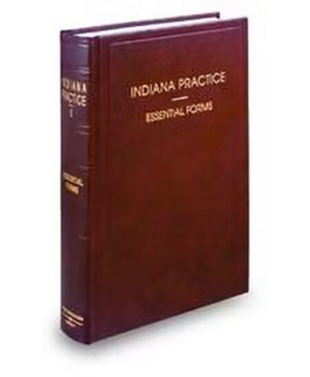 Indiana Practice V.5 Essential Forms