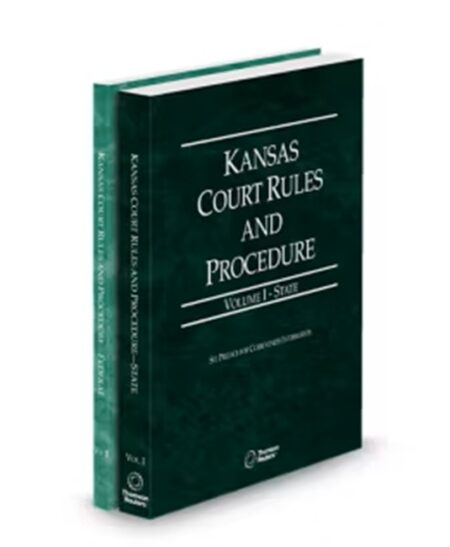 Kansas Court Rules and Procedure State and Federal V.I-II, 2026 ed.