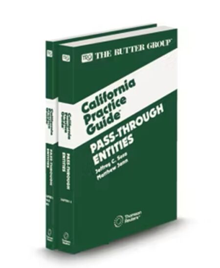 Pass-Through Entities, 2025 Edition (The Rutter Group California Practice Guide)