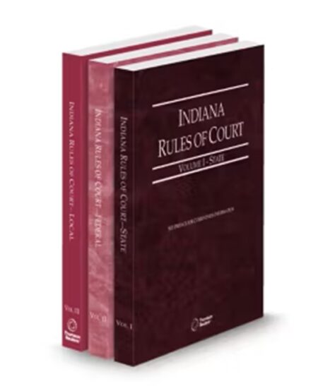 Indiana Court Rules State, Federal and Local V.I-III, 2026 ed.