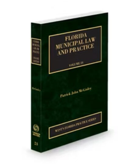 Florida Practice V.24 Municipal Law and Practice, 2025 ed.