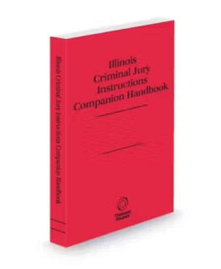 Illinois Criminal Jury Instruction Companion Handbook, 2025-2026 ed.