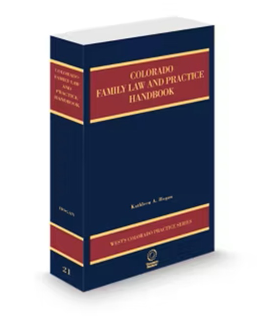 Colorado Practice V.21 Family Law and Practice Handbook, 2025-2026 ed.