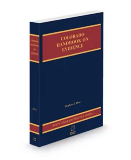 Colorado Practice V.22 Evidence Handbook, 2025-2026 ed.