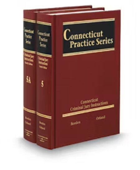 Connecticut Practice V.5 and 5A Criminal Jury Instructions, 2025-2026 ed.