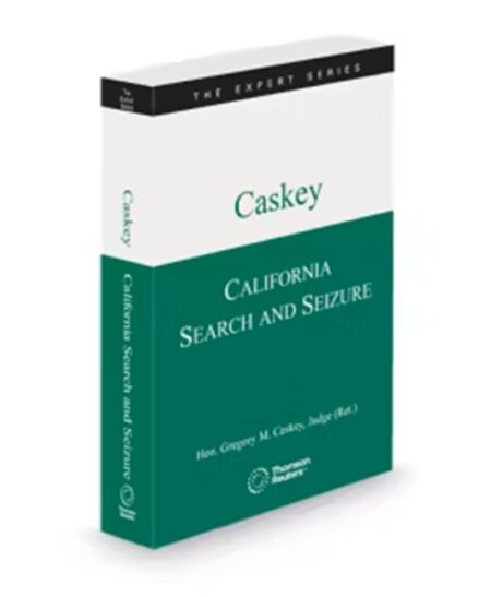 California Caskey Search and Seizure, 2025 ed.