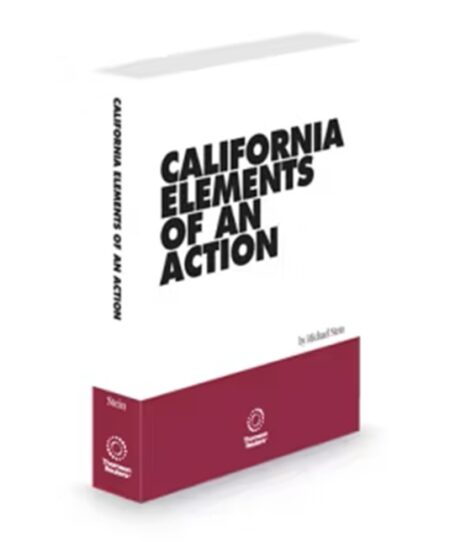 California Elements of An Action, 2025-2026 ed.