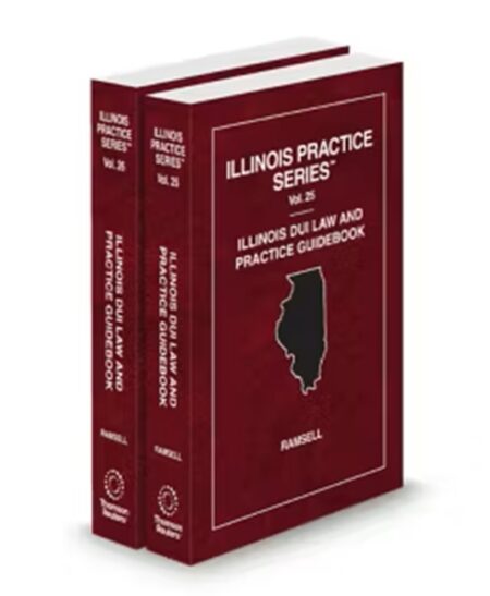 Illinois Practice V.25 and V.26 DUI Law and Practice Guidebook, 2026 ed.