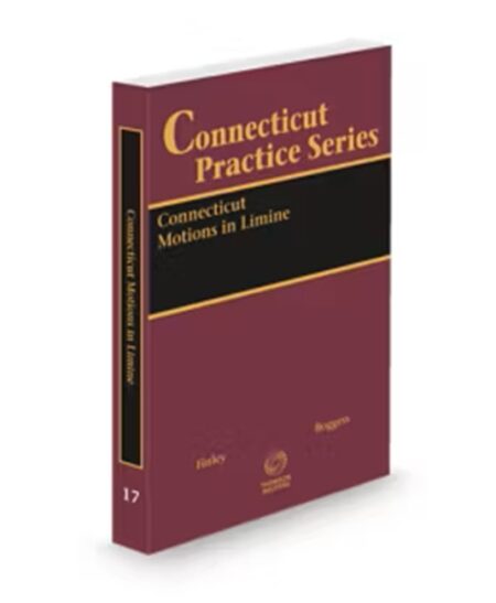 Connecticut Practice V.17 Motions In Limine, 2025-2026 ed.