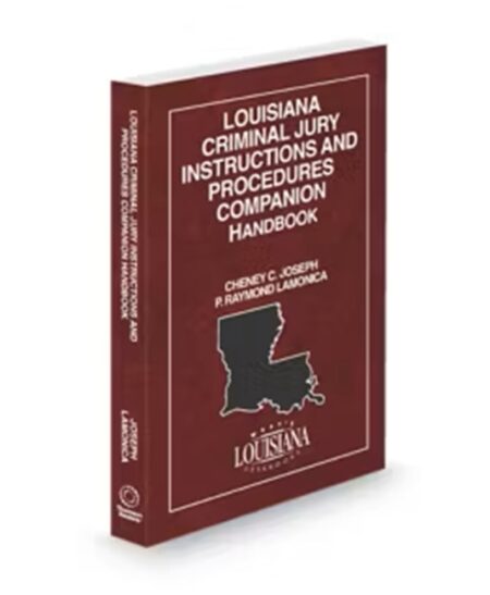 Louisiana Criminal Jury Instructions Handbook, 2025-2026 ed.