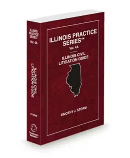Illinois Practice Series V.4A Illinois Civil Litigation Guide, 2025-2026 ed.