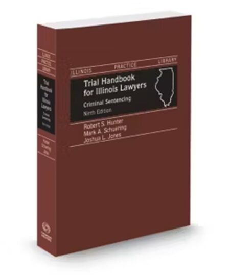 Illinois Trial Handbook for Lawyers Criminal Sentencing, 2025-2026 ed.
