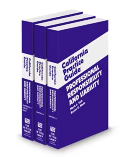 Professional Responsibility and Liability, 2024-2025 Edition (The Rutter Group California Practice Guide)