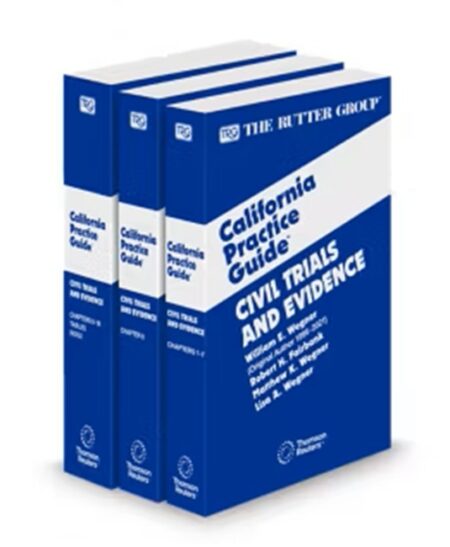 Civil Trials and Evidence, 2025-2026 Edition (The Rutter Group California Practice Guide)