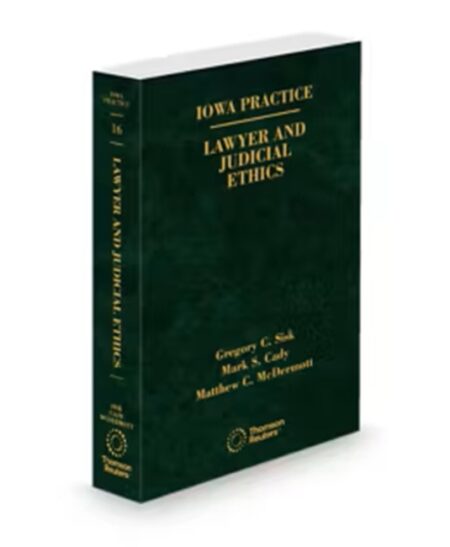 Iowa Practice V.16 Lawyer and Judicial Ethics, 2025 ed.