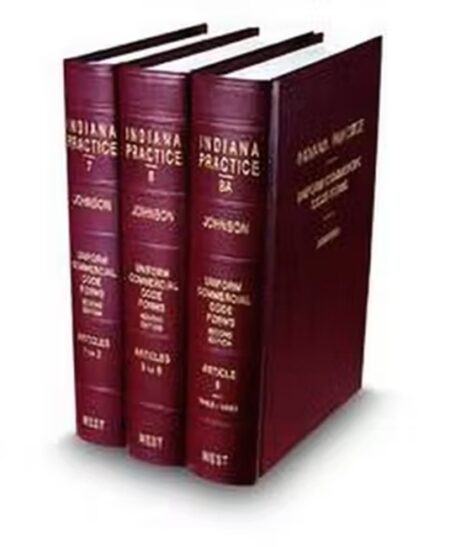 Indiana Practice V.7 To 8A Uniform Commercial Code Forms