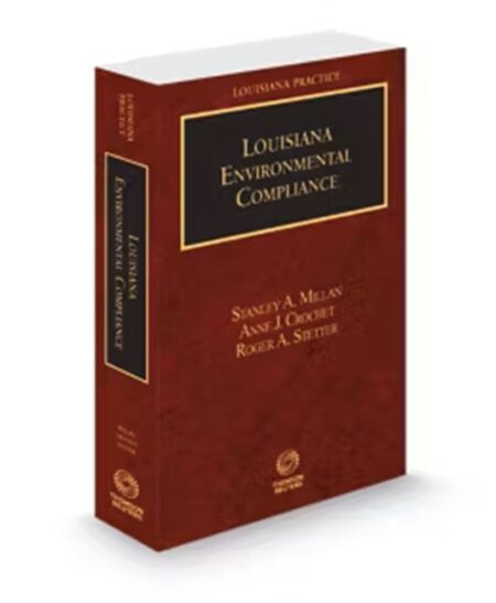 Louisiana Practice Environmental Compliance, 2025-2026 ed.