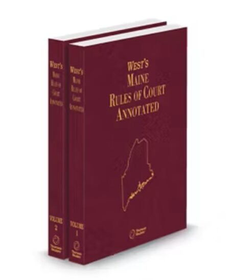 Maine Rules of Court Annotated, 2024 ed.