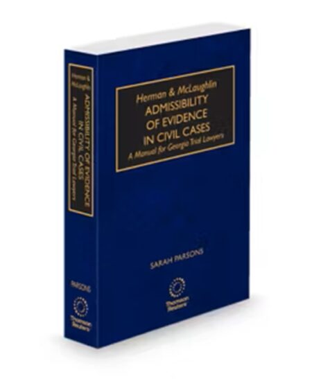 Herman & McLaughlin Georgia Admissibility of Evidence in Civil Cases -- A Manual for Georgia Trial Lawyers, 2025 ed.