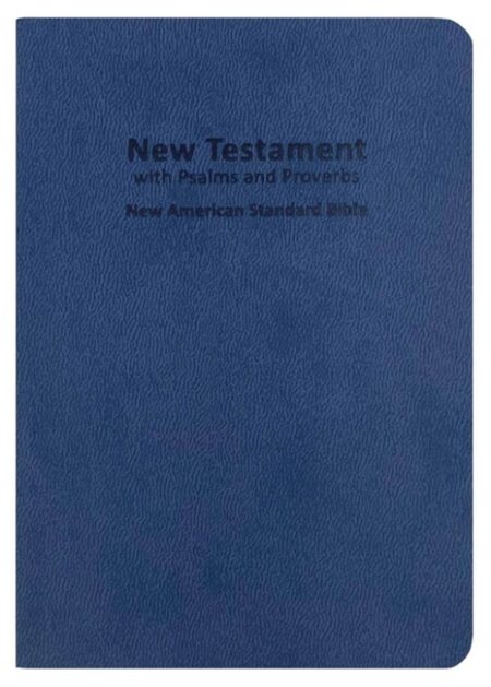 NASB New Testament with Psalms and Proverbs (Softcover, Blue) - Bulk Case of 40