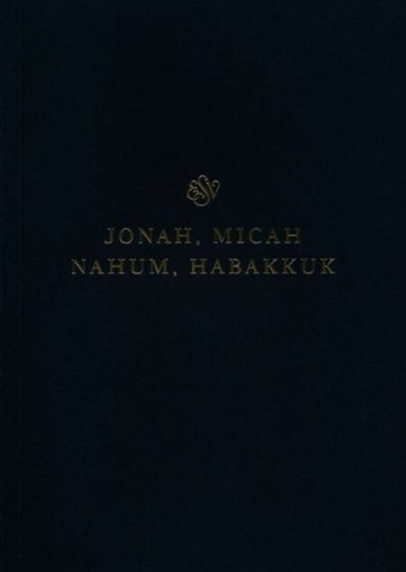 ESV Scripture Journal: Jonah, Micah, Nahum, and Habakkuk - Case of 50