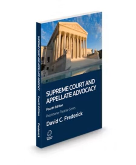 Frederick Supreme Court and Appellate Advocacy, 2025 ed.